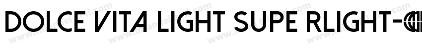Dolce Vita Light Supe rLight字体转换
